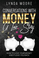 Conversations With Money: A Love Story
