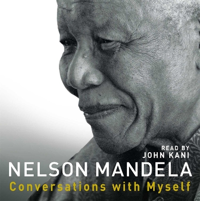 Conversations With Myself - Mandela, Nelson, and Kani, John (Read by)