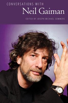 Conversations with Neil Gaiman - Sommers, Joseph Michael (Editor)