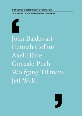 Conversations with Photographers 2009 - Baldessari, John (Contributions by), and Collins, Hannah (Contributions by), and Htte, Axel (Contributions by)