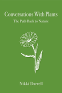 Conversations with Plants: The Path Back to Nature