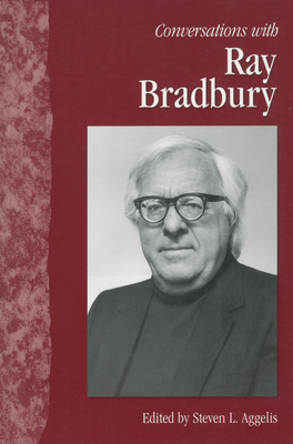 Conversations with Ray Bradbury - Aggelis, Steven L (Editor)