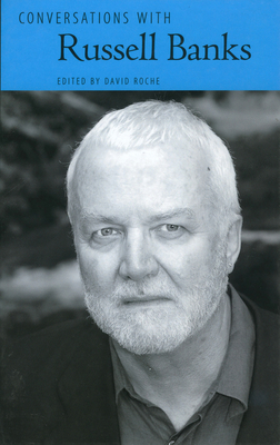 Conversations with Russell Banks - Roche, David (Editor)