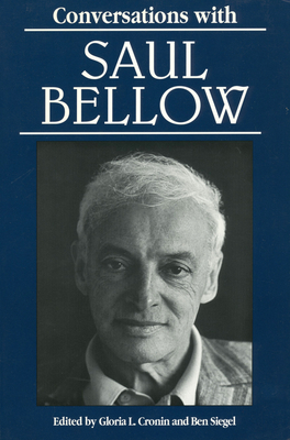 Conversations with Saul Bellow - Cronin, Gloria L (Editor), and Siegel, Ben (Editor)