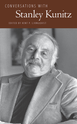 Conversations with Stanley Kunitz - Ljungquist, Kent P (Editor)