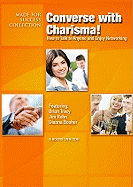 Converse with Charisma!: Talk to Anyone and Enjoy Networking