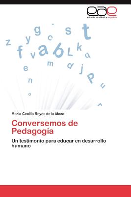 Conversemos de Pedagogia - Reyes de la Maza Mar?a Cecilia