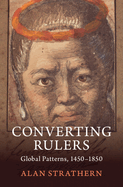 Converting Rulers: Kongo, Japan, Thailand, Hawaii and Global Patterns, 1450-1850