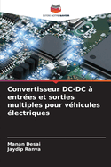 Convertisseur DC-DC  entres et sorties multiples pour vhicules lectriques