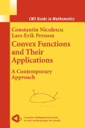 Convex Functions and Their Applications - Bokowski, Jurgen, and Niculescu, Constantin, and Persson, Lars-Erik