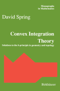 Convex Integration Theory: Solutions to the H-Principle in Geometry and Topology