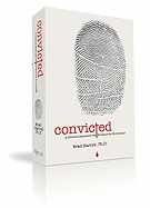 Convicted: A Scientist Examines the Evidence for Christianity