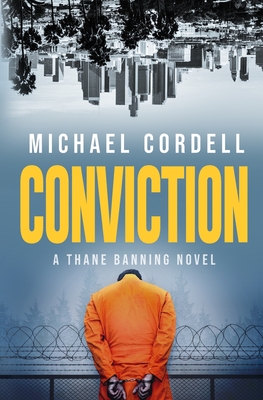 Conviction: A Legal Thriller - Cordell, Michael