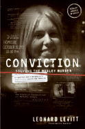 Conviction: Solving the Moxley Murder: A Reporter and Detective's Twenty-Year Search for Justice