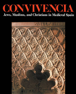 Convivencia: Jews, Muslims, and Christians in Medieval Spain - Mann, Vivian (Editor), and Glick, Thomas (Editor)