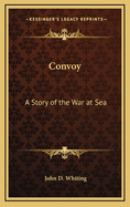 Convoy: A Story of the War at Sea
