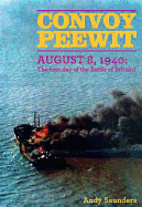Convoy Peewit. August 8th, 1940: The First Day of the Battle of Britain?