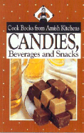 Cook Books from Amish Kitchens: Candies. Beverages and Snacks