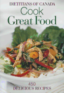 Cook Great Food: 450 Delicious Recipes