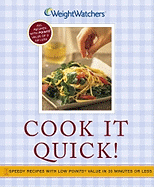 Cook It Quick!: Speedy Recipes with Low Points Value in 30 Minutes or Less
