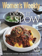 Cook it Slow: Casseroles, Stews, Curries, Pot Roasts and Puddings