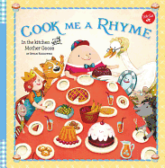 Cook Me a Rhyme: In the Kitchen with Mother Goose