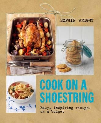 Cook on a Shoestring - Wright, Sophie