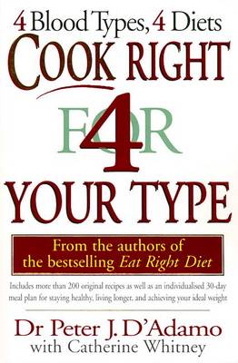 Cook Right 4 (for) Your Type - D'Adamo, Peter, and Whitney, Catherine