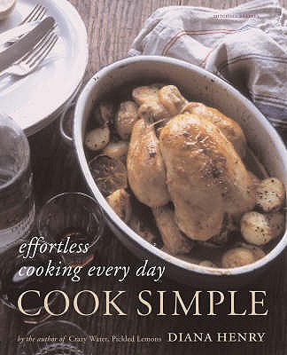 Cook Simple: Effortless cooking every day - Henry, Diana