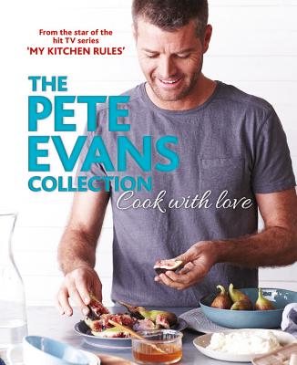 Cook with Love: The Pete Evans Collection - Evans, Pete