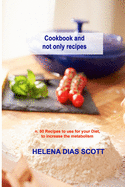 Cookbook and not only recipes: n. 50 Recipes to use for your Diet, to increase the metabolism