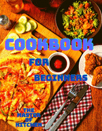 Cookbook for Beginners: Quick and Easy Instant Pot Recipes with Cooking Tips for Beginners and Advanced Users