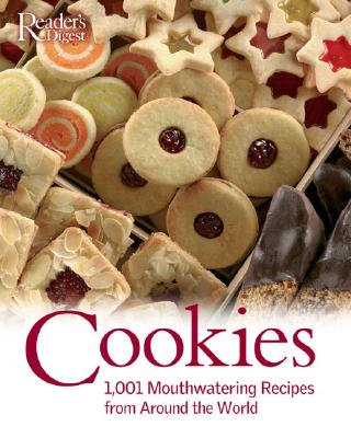 Cookies: 1,001 Mouthwatering Recipes from Around the World - Editors of Reader's Digest