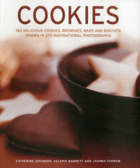 Cookies: 150 Delicious Cookies, Brownies, Bars and Biscuits Shown in 270 Inspirational Photographs