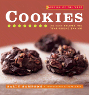 Cookies: 52 Easy Recipes for Year-Round Baking - Sampson, Sally, and Kim, Yunhee (Photographer)