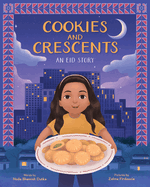 Cookies and Crescents: An Eid Story (a Picture Book)