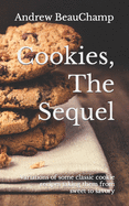 Cookies, The Sequel: Variations of some classic cookie recipes taking them from sweet to savory