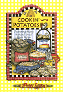 Cookin' with Potatoes: Featuring Many Fabulous Dried Potato Recipes