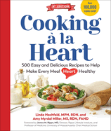 Cooking  la Heart, Fourth Edition: 500 Easy and Delicious Recipes for Heart-Conscious, Healthy Meals