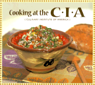 Cooking at the C.I.A.: The Culinary Institute of America