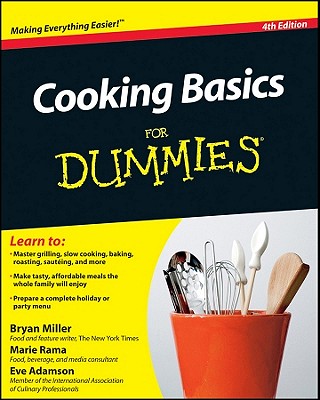 Cooking Basics for Dummies - Miller, Bryan, Dr., and Rama, Marie, Ms., and Adamson, Eve, MFA