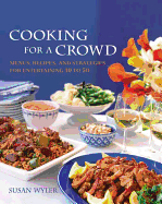 Cooking for a Crowd: Menus, Recipes, and Strategies for Entertaining 10 to 50