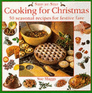 Cooking for Christmas: 50 Seasonal Recipes for Festive Fare