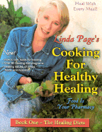 Cooking for Healthy Healing: The Healing Diets, Book One - Page, Linda, Doctor