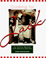 Cooking for Jack: Jack Nicholson's Favorite, Low-Fat Italian Recipes - Baratta, Tommy, and Nicholson, Jack (Introduction by), and Baratta, Marylou