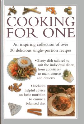 Cooking for One: An Inspiring Collection of Over 30 Delicious Single-portion Recipes - Ferguson, Valerie