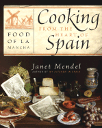 Cooking from the Heart of Spain: Food of La Mancha