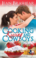 Cooking Kissing and Cowboys: A Sweetgrass Springs Story