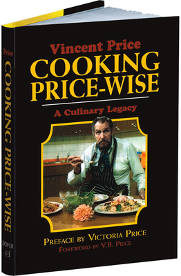 Cooking Price-Wise: A Culinary Legacy - Price, Vincent, and Price, Victoria (Preface by)