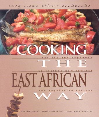 Cooking the East African Way - Montgomery, Bertha Vining, and Nabwire, Constance R